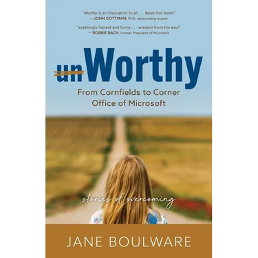 Worthy: From Corn Fields to Corner Office of Microsoft, Stories of Overcoming