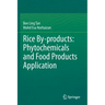 Rice By-Products: Phytochemicals and Food Products Application