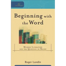 Beginning with the Word: Modern Literature and the Question of Belief