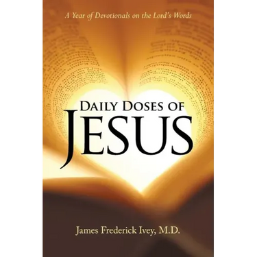 Daily Doses of Jesus: A Year of Devotionals on the Lord's Words
