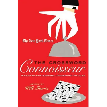 The New York Times the Crossword Connoisseur: 75 Easy to Challenging Crossword Puzzles
