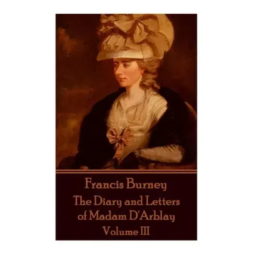 Frances Burney - The Diary and Letters of Madam D'Arblay - Volume III
