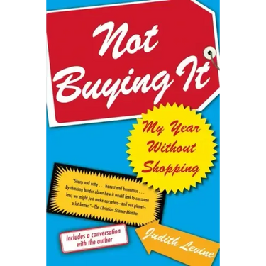 Not Buying It: My Year Without Shopping