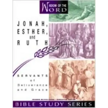 Jonah, Esther, and Ruth: Servants of Deliverance and Grace