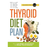 Thyroid Diet Plan: How to Lose Weight, Increase Energy, and Manage Thyroid Symptoms