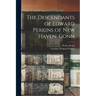 The Descendants of Edward Perkins of New Haven, Conn