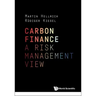 Carbon Finance: A Risk Management View