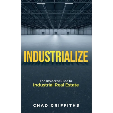 Industrialize: The Insider's Guide to Industrial Real Estate