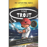 My Sporting Hero: Mike Trout: Learn all about your favorite baseball star