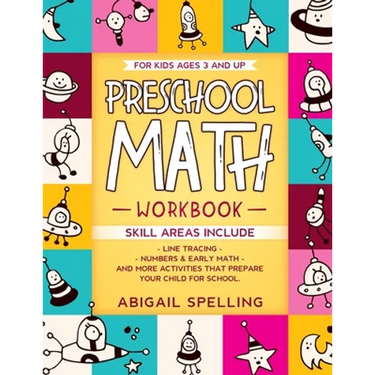 Preschool Math Workbook for Kids Ages 3 and Up: Homeschooling Activity Books, Line Tracing, Numbers & Early Math, And More Activities that Prepare You