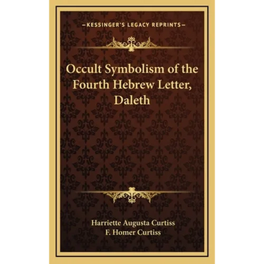 Occult Symbolism of the Fourth Hebrew Letter, Daleth