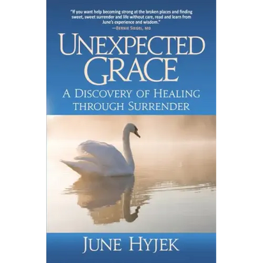 Unexpected Grace: A Discovery of Healing through Surrender