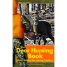 The Deer Hunting Book: Short stories for young hunters
