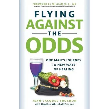Flying Against the Odds: One Man's Journey to New Ways of Healing