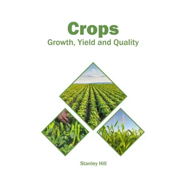 Crops: Growth, Yield and Quality
