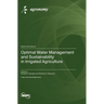 Optimal Water Management and Sustainability in Irrigated Agriculture
