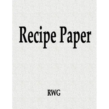 Recipe Paper: 50 Pages 8.5" X 11"