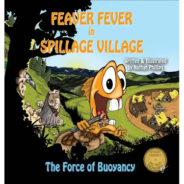 Feaver Fever in Spillage Village: The Force of Buoyancy