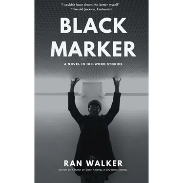 Black Marker: A Novel in 100-Word Stories