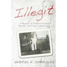 Illegit: A Memoir of Family Intrigue, Wealth, and Cruel Indifference
