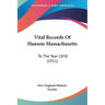Vital Records of Hanson Massachusetts: To the Year 1850 (1911)