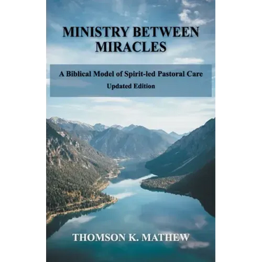 Ministry Between Miracles: A Biblical Model of Spirit-led Pastoral Care