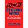 SECRETS of a Strong Mind (2nd edition): How to Build Inner Strength to Overcome Life's Obstacles