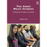 The Adult Music Student: Making Music Throughout the Lifespan