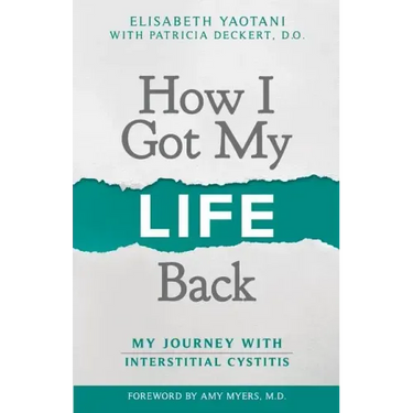 How I Got My Life Back: My Journey With Interstitial Cystitis