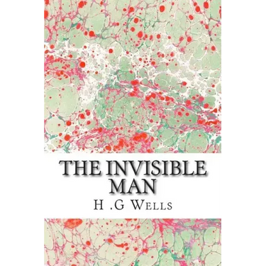 The Invisible Man: (H.G Wells Classics Collection)