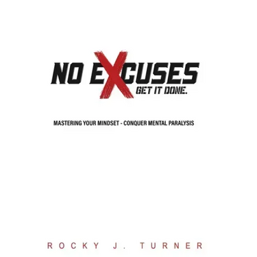No Excuses - Get It Done