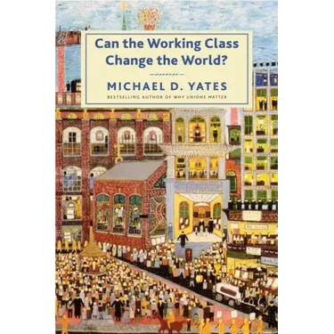 Can the Working Class Change the World?