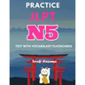 Practice JLPT N5 Test with Vocabulary Flashcards: Study Kanji Romaji and Hiragana for Japanese Language Proficiency Test