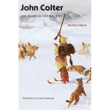 John Colter: His Years in the Rockies