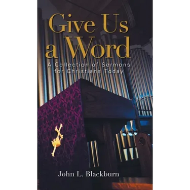 Give Us a Word: A Collection of Sermons for Christians Today