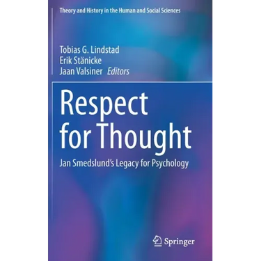 Respect for Thought: Jan Smedslund's Legacy for Psychology