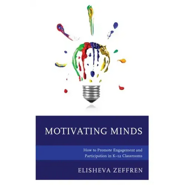Motivating Minds: How to Promote Engagement and Participation in K-12 Classrooms