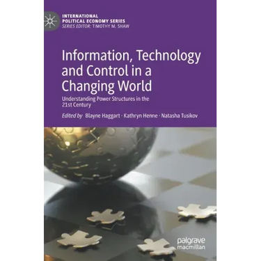 Information, Technology and Control in a Changing World: Understanding Power Structures in the 21st Century