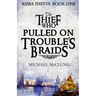 The Thief Who Pulled on Trouble's Braids