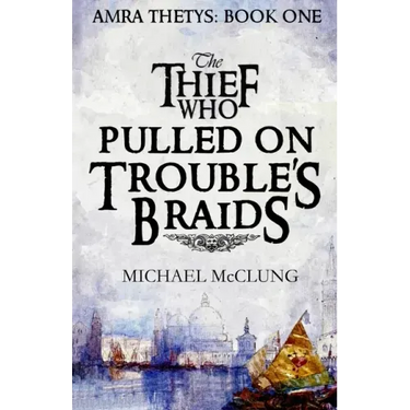The Thief Who Pulled on Trouble's Braids