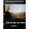 Life in the far West (1851) by George Frederick Ruxton (A western clasic)