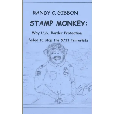 Stamp Monkey: Why U.S. Border Protection Failed to Stop the 9/11 Terrorists