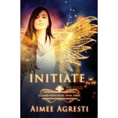 Initiate: A Gilded Wings Novel: Book Three