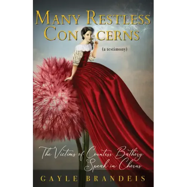 Many Restless Concerns: The Victims of Countess Bathory Speak in Chorus