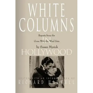 White Columns in Hollywood: Reports from the Gone with the Wind Sets