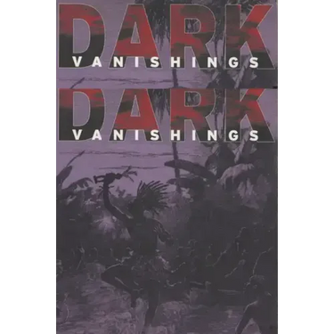 Dark Vanishings: Discourse on the Extinction of Primitive Races, 1800-1930
