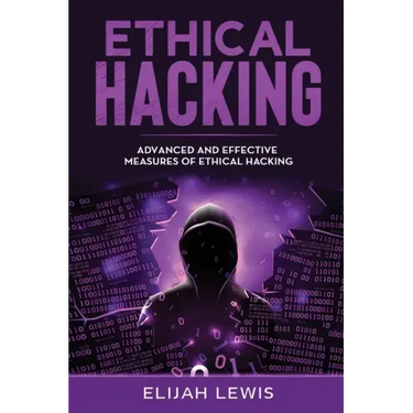 Ethical Hacking: Advanced and Effective Measures of Ethical Hacking