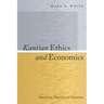 Kantian Ethics and Economics: Autonomy, Dignity, and Character