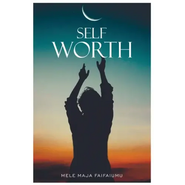 Self-Worth: Increasing your self worth, it's time to value you