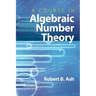A Course in Algebraic Number Theory